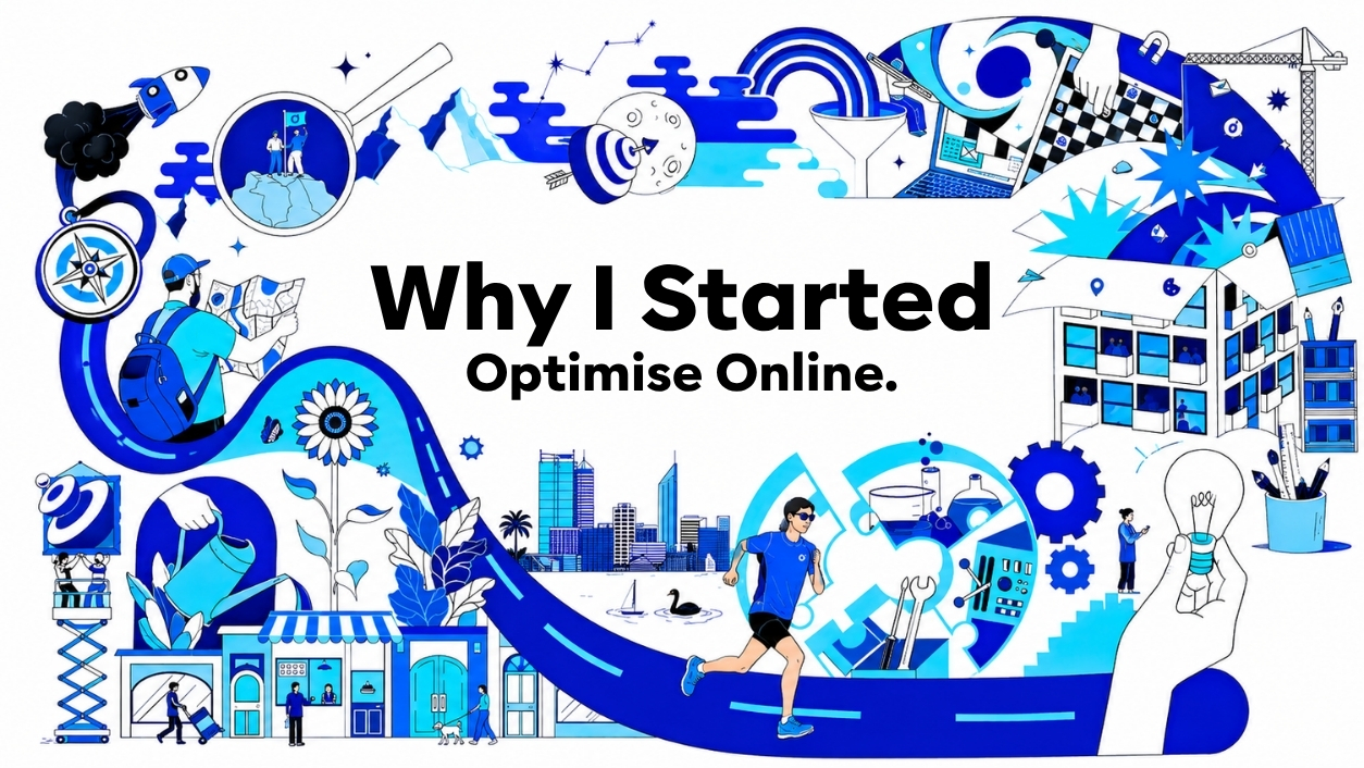 Why I Started Optimise Online